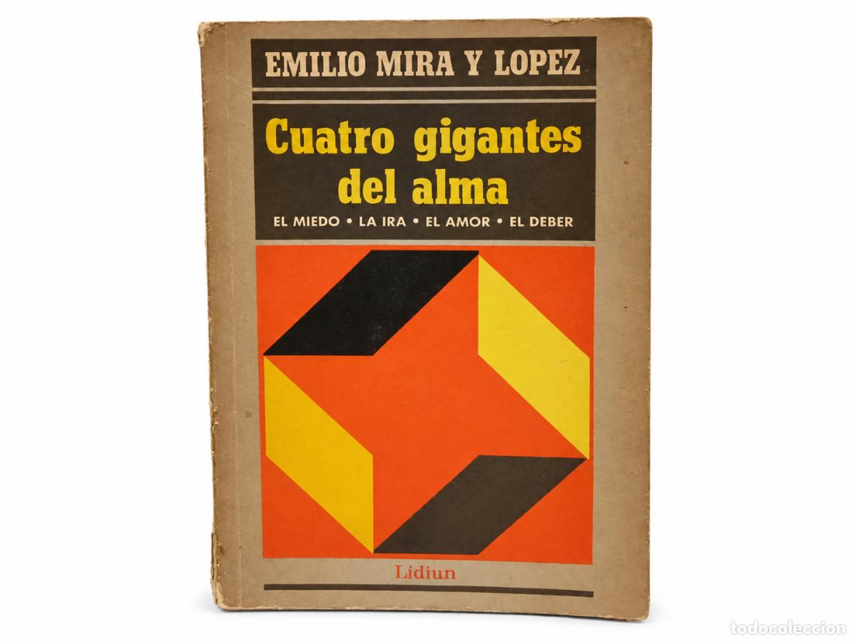Libros de segunda mano: EMILIO MIRA Y L&Oacute;PEZ &ndash; CUATRO GIGANTES DEL ALMA. EL MIEDO, LA IRA, EL AMOR, EL DEBER &ndash; LIDIUN &ndash; LM