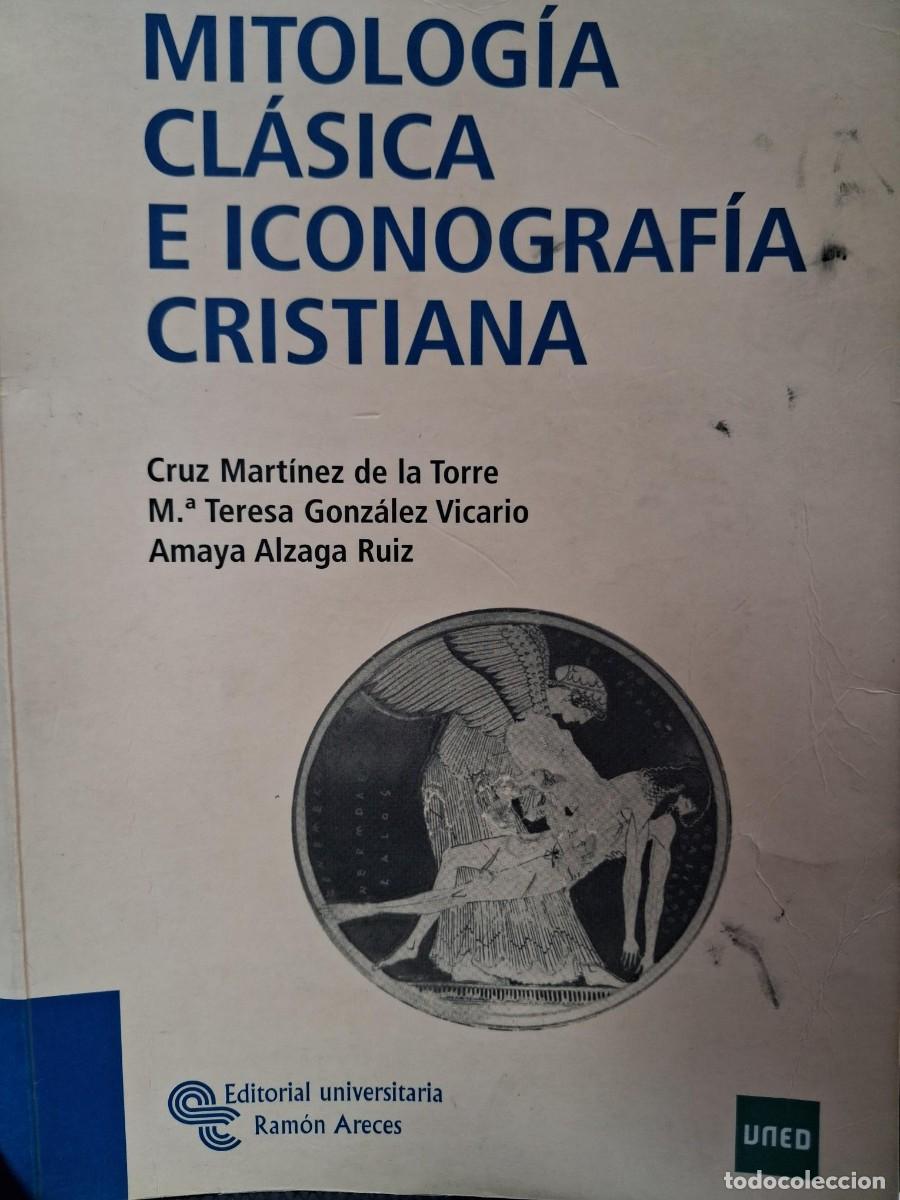 Second hand books: Mitolog&iacute;a cl&aacute;sica e iconograf&iacute;a cristiana. VVAA. UNED. CRUZ MARTINEZ DE LA TORRE TERESA GONZALEZ VIC