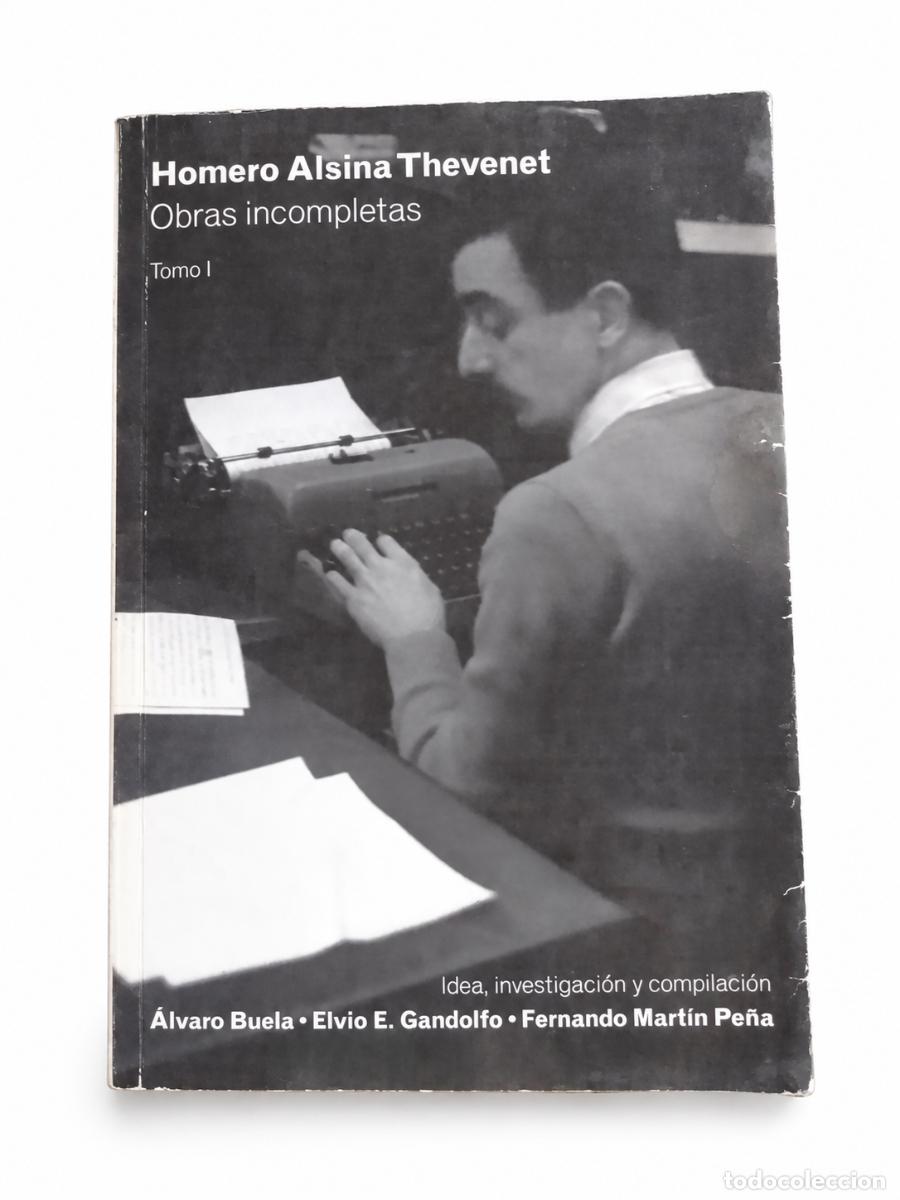 Libros de segunda mano: HOMERO ALSINA THEVENET &ndash; OBRAS INCOMPLETAS. TOMO I &ndash; EDITORIAL NO VISIBLE &ndash; S/F &ndash; LM