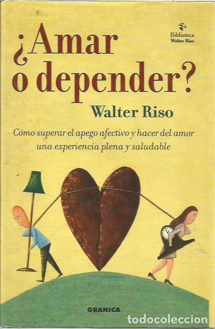Libros de segunda mano: AMAR O DEPENDER WALTER RISO GRANICA
