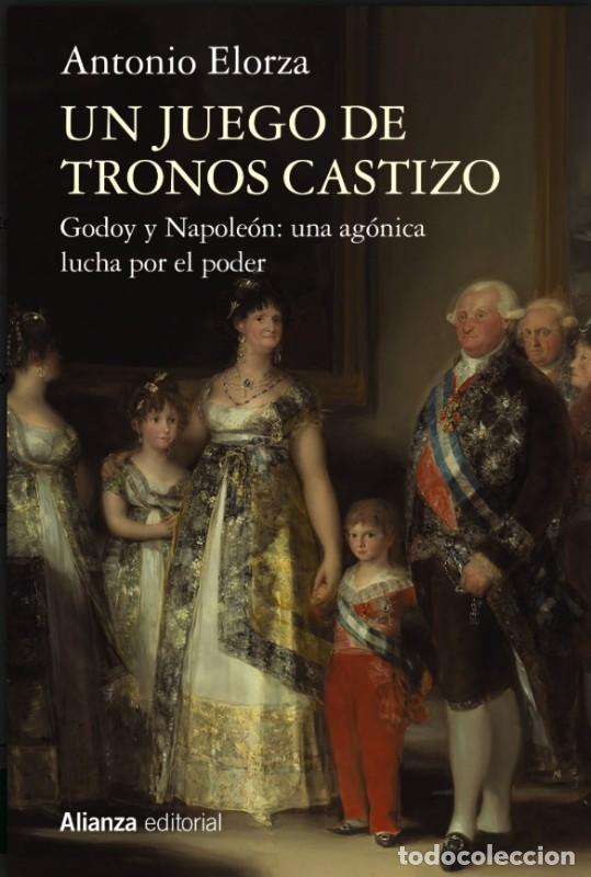 Livres d'occasion: Un Juego de Tronos Castizo: Godoy y Napole&oacute;n - Antonio Elorza - Alianza Editorial - Ensayo