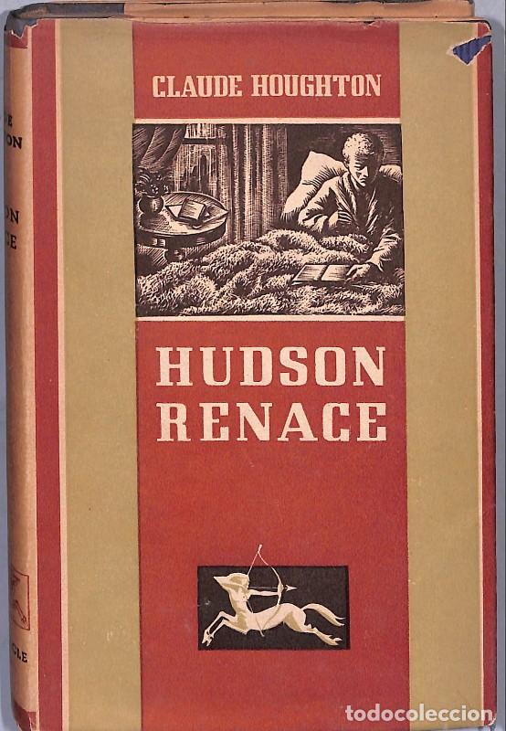 Libros de segunda mano: Hudson renace - Houghton, Claude - Editor Luis Miracle - 1945, 1&ordf; ed. - Barcelona - Trad. Juan G. de