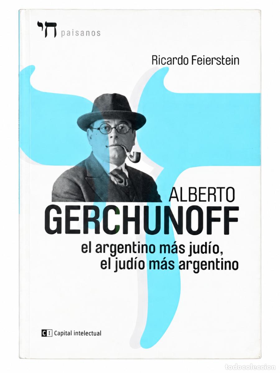 Libros de segunda mano: RICARDO FEIERSTEIN &ndash; ALBERTO GERCHUNOFF. EL ARGENTINO M&Aacute;S JUD&Iacute;O, EL JUD&Iacute;O M&Aacute;S ARGENTINO &ndash; LM