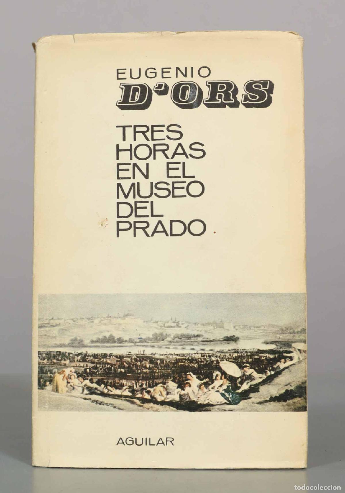Libros de segunda mano: Tres horas en el Museo del Prado Ors, Eugenio d'