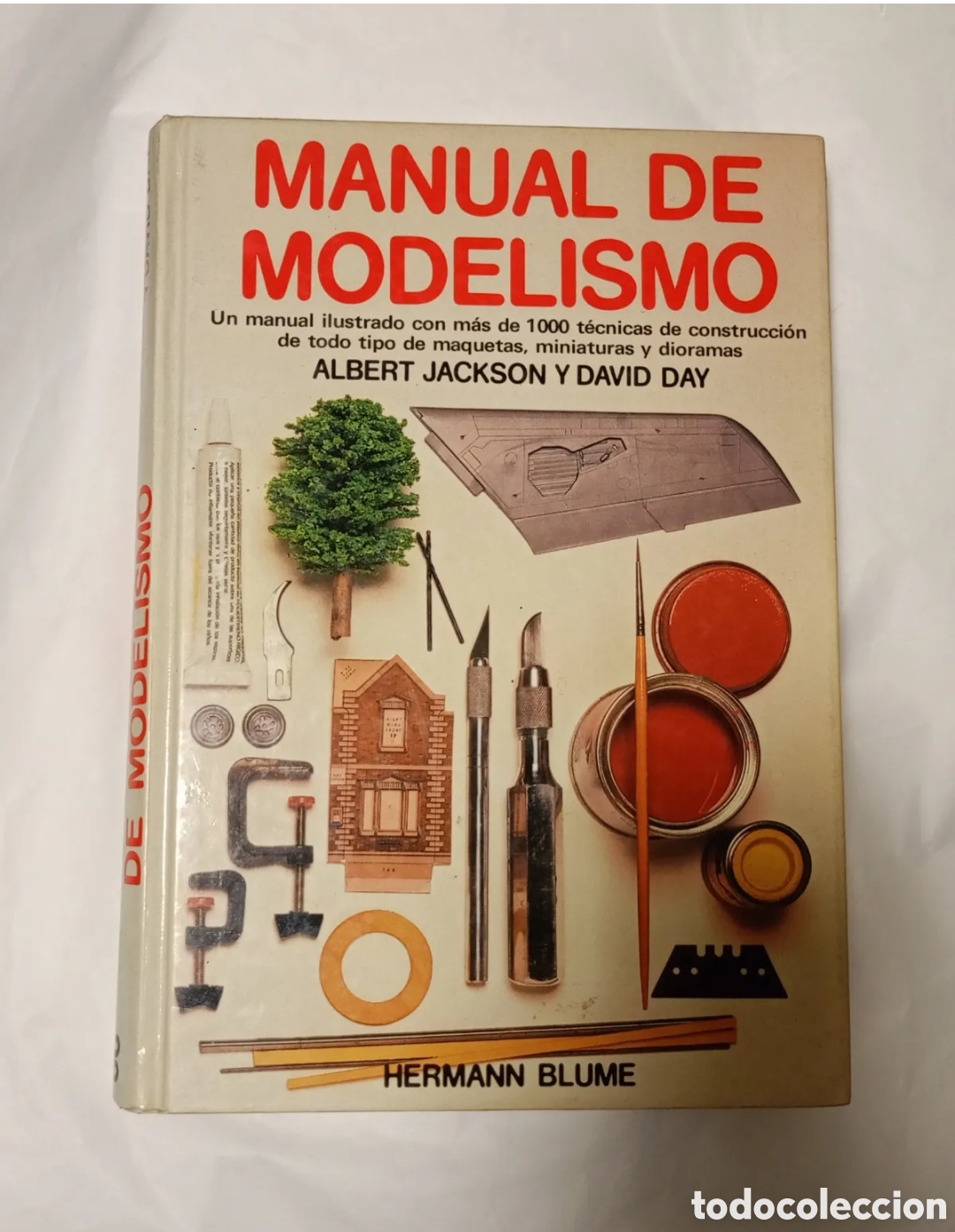 Libros de segunda mano: MANUAL DE MODELISMO HERMANN BLUME 1981 ALBERT JACKSON DAVID DAY MAQUETAS MINIATURAS DIORAMAS