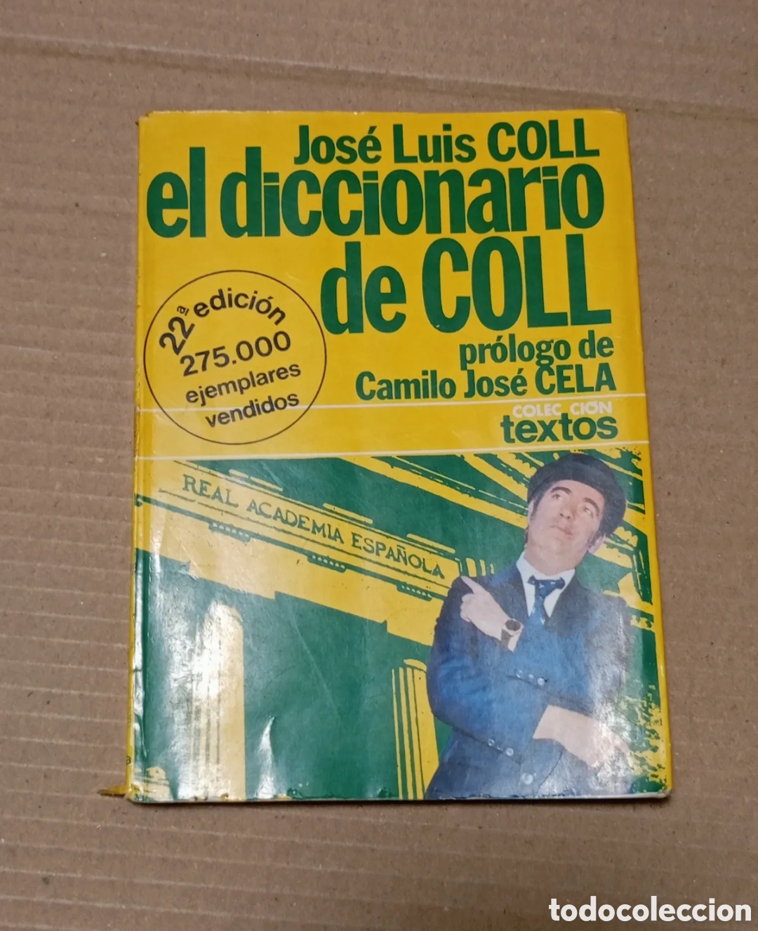 Libros de segunda mano: JOSE LUIS COLL EL DICCIONARIO DE COLL PROLOGO DE CAMILO JOSE CELA