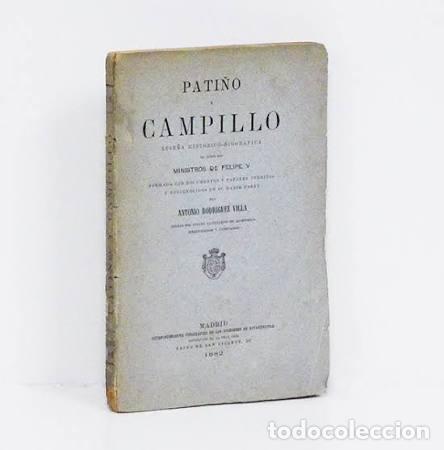 Libros de segunda mano: PATI&Ntilde;O Y CAMPILLO, RESE&Ntilde;A HISTORICO BIOGRAFICA DE ESTOS DOS MINISTROS DE FELIPE V, ANTONIO R.VILLA.