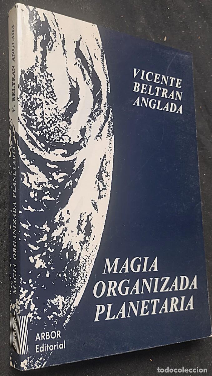 Livres d'occasion: MAGIA ORGANIZADA PLANETARIA, por VICENTE BELTRAN ANGLADA, 1987.