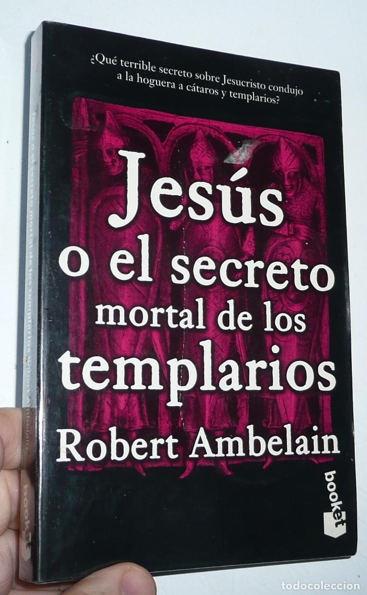 Libros de segunda mano: Jes&uacute;s o el secreto mortal de los templarios - Robert Ambelain (Booket, 1997)
