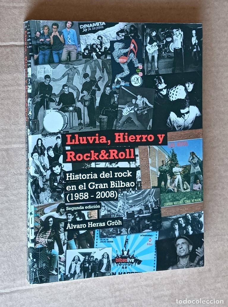 Libros de segunda mano: LLUVIA, HIERRO Y ROCK&ROLL Historia del rock en el Gran Bilbao 1958 &ndash; 2008