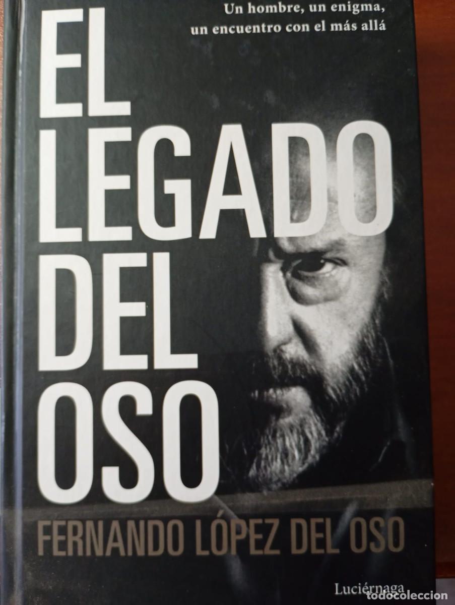 Libros de segunda mano: EL LEGADO DEL OSO. FERNANDO LOPEZ DEL OSO