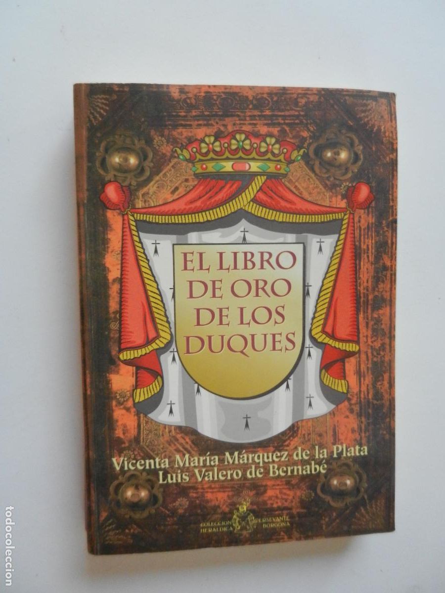 Libros de segunda mano: EL LIBRO DE ORO DE LOS DUQUES - VICENTA MARIA M&Aacute;RQUEZ DE LA PLATA -LUIS VALERO - EJEMPLAR 674 - 1994