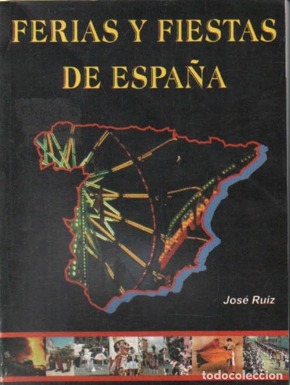 Libros de segunda mano: FERIAS Y FIESTAS DE ESPA&Ntilde;A. RU&Iacute;Z, JOS&Eacute;. A-ETNO-068