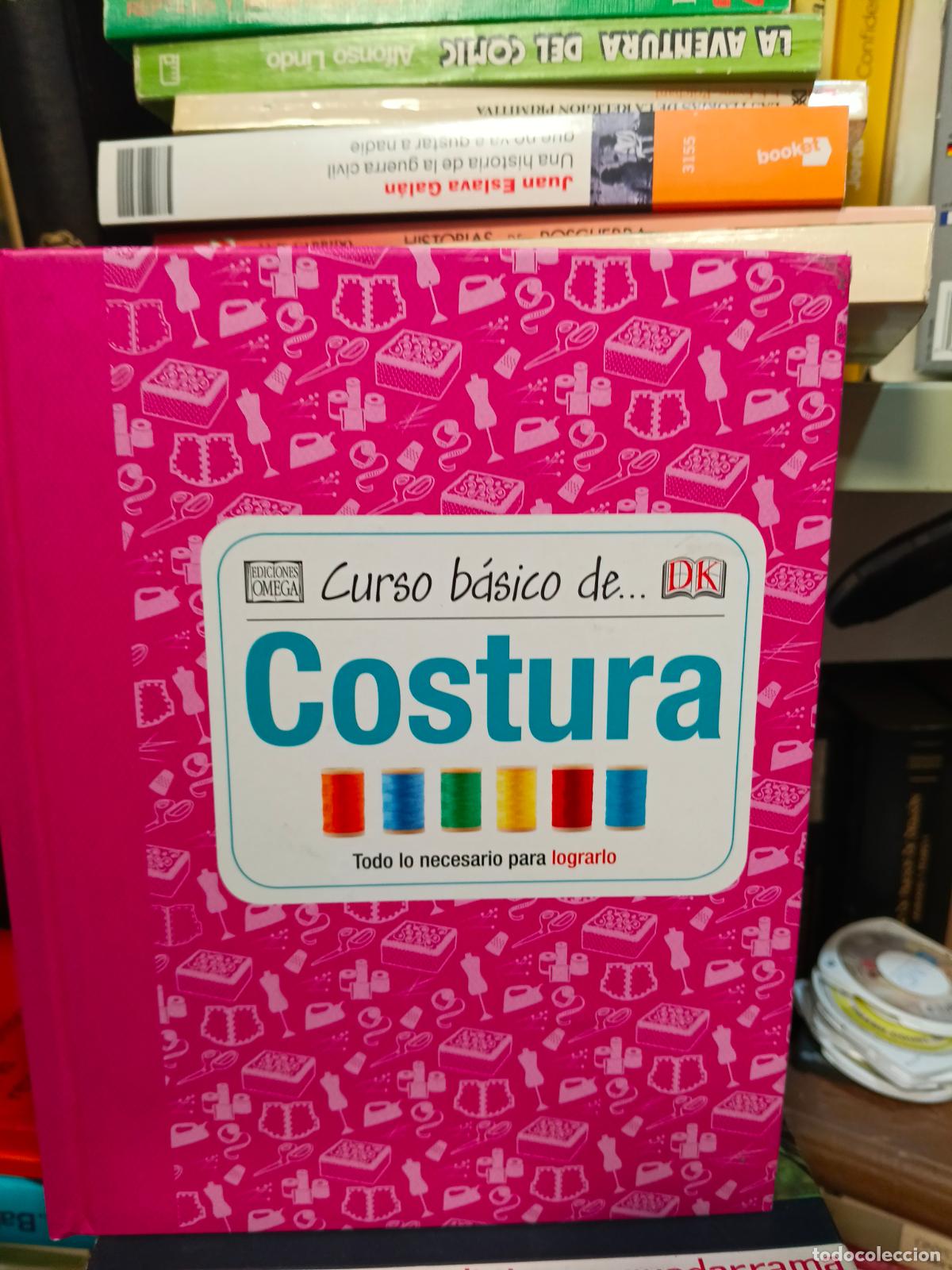 Libros de segunda mano: Curso b&aacute;sico de costura: Todo lo necesario para lograrlo - VV.AA.
