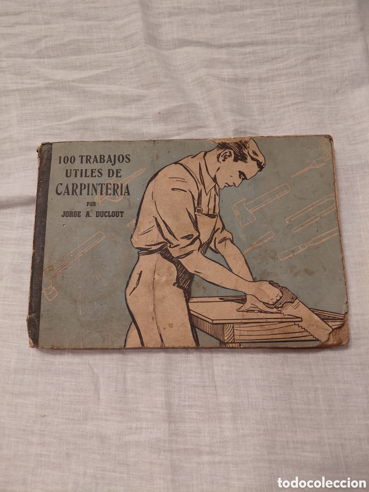 Libros de segunda mano: 100 TRABAJOS UTILES DE CARPINTERIA.JORGE A.DUCLOUT.1949
