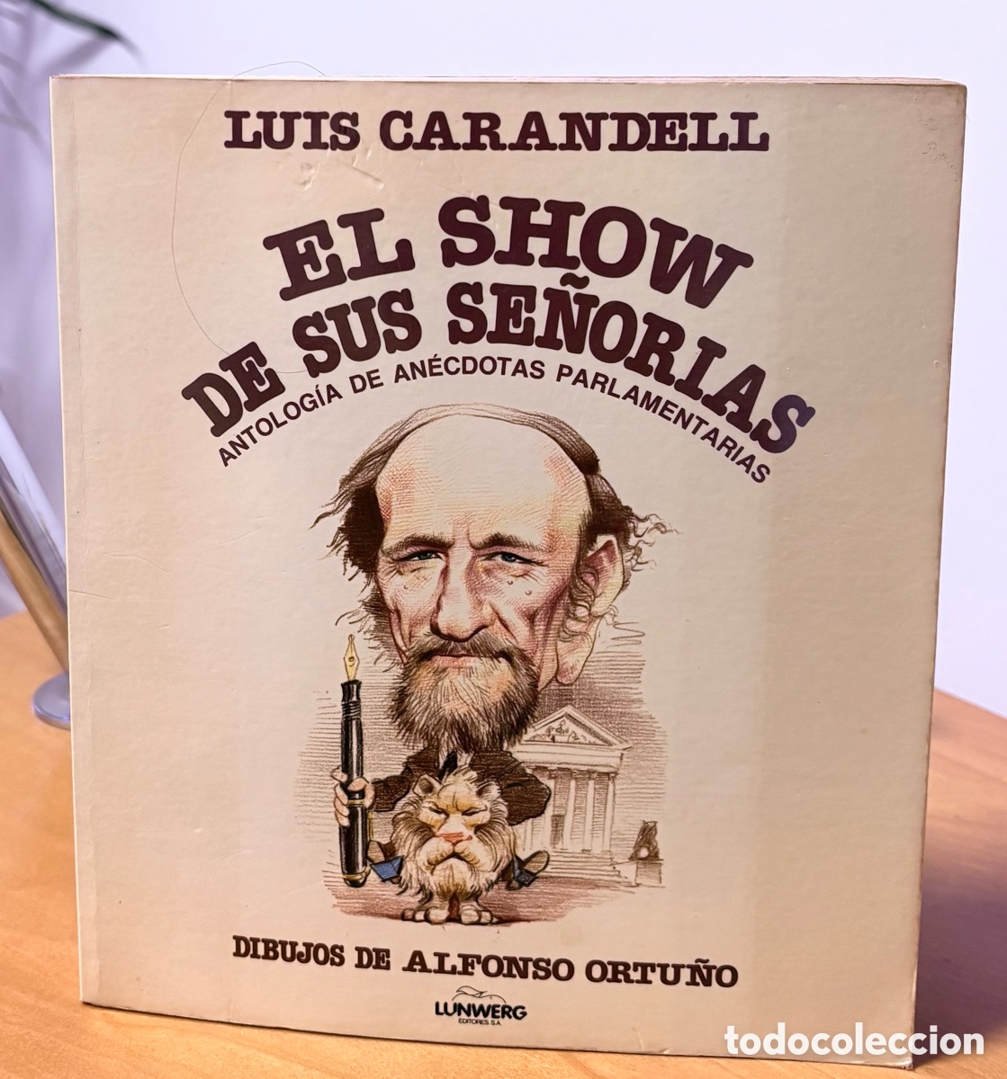 Libros de segunda mano: El show de sus se&ntilde;or&iacute;as: antolog&iacute;a de an&eacute;cdotas parlamentarias escrito por Luis Carandell