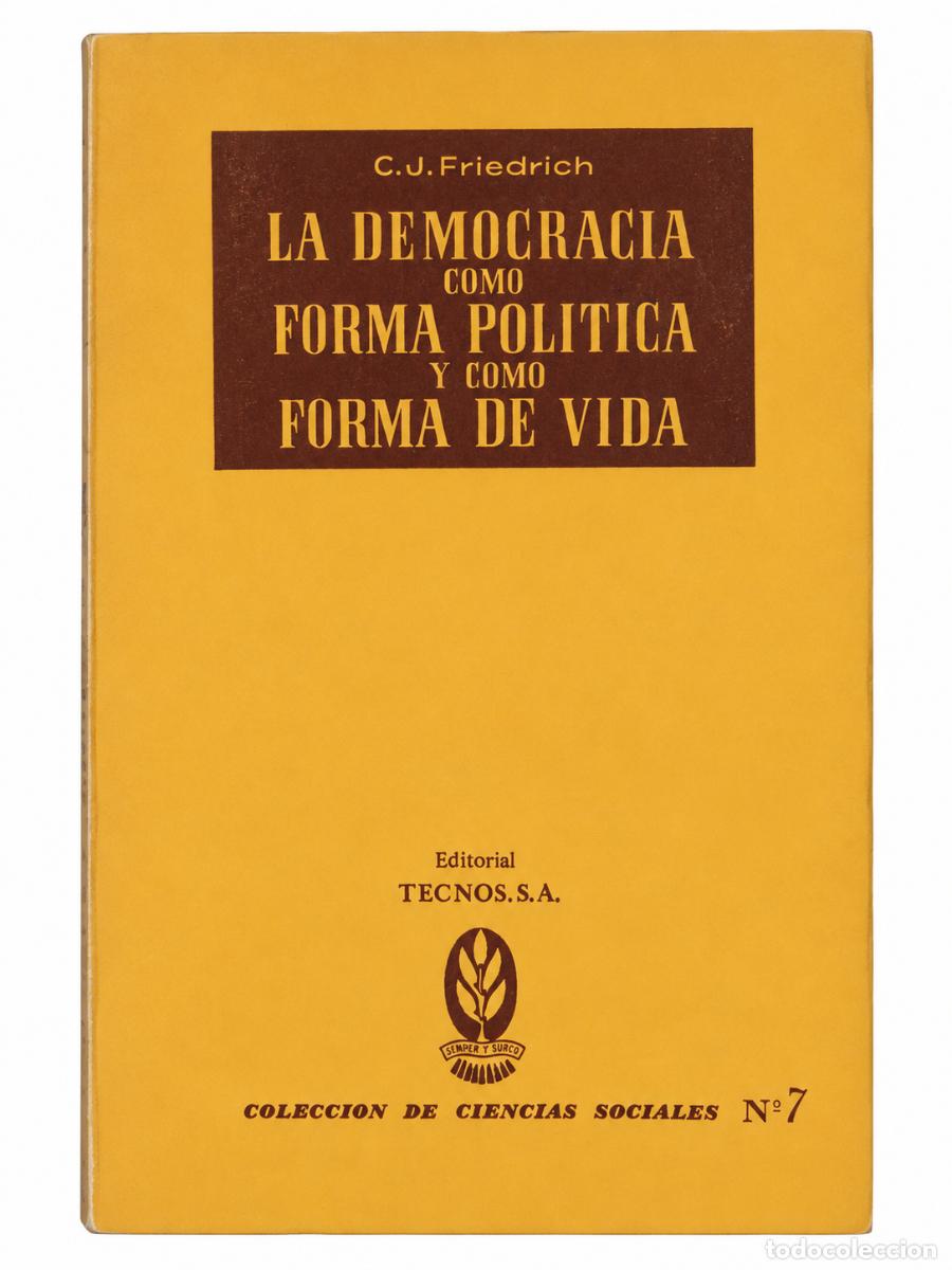 Libros de segunda mano: CARL J. FRIEDRICH &ndash; LA DEMOCRACIA COMO FORMA POL&Iacute;TICA Y COMO FORMA DE VIDA &ndash; TECNOS &ndash; 1966 &ndash; LM