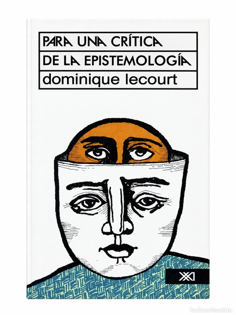 Libros de segunda mano: DOMINIQUE LECOURT &ndash; PARA UNA CR&Iacute;TICA DE LA EPISTEMOLOG&Iacute;A &ndash; SIGLO XXI &ndash; 1973 &ndash; LM