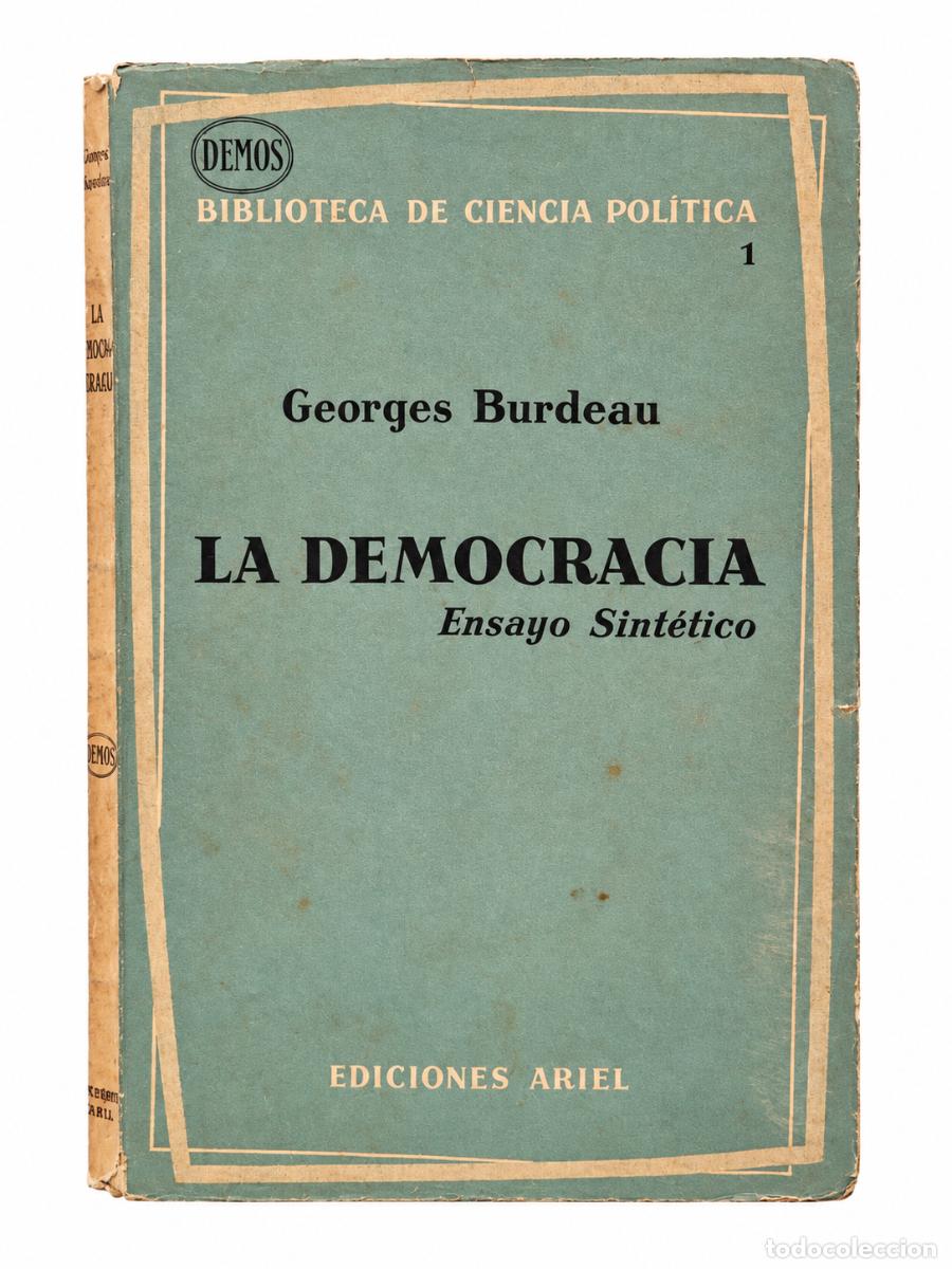 Libros de segunda mano: GEORGES BURDEAU &ndash; LA DEMOCRACIA. ENSAYO SINT&Eacute;TICO &ndash; EDICIONES ARIEL &ndash; 1960 &ndash; LM