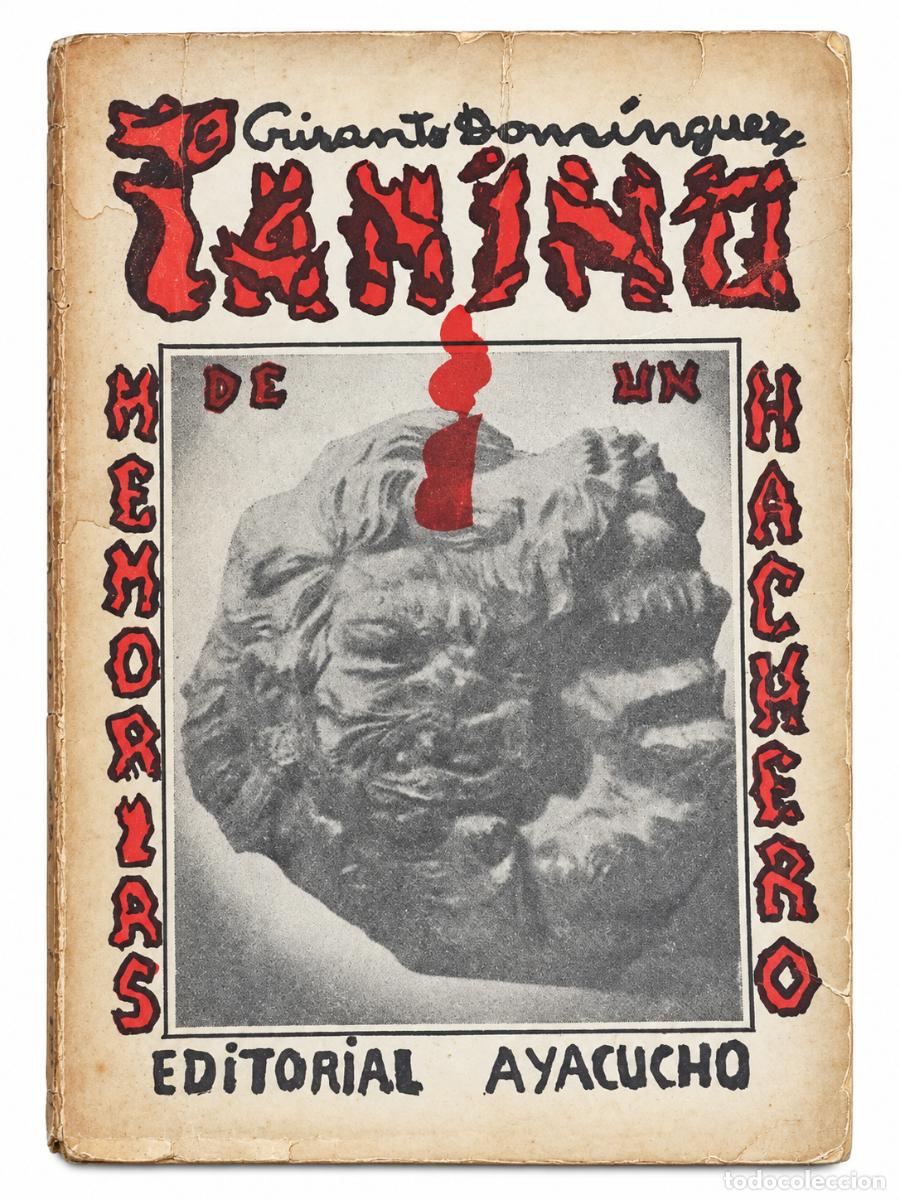 Libros de segunda mano: CIRIACO DOM&Iacute;NGUEZ &ndash; TA&Ntilde;IDO. MEMORIAS DE UN HACHERO &ndash; EDITORIAL AYACUCHO &ndash; S/F &ndash; LM