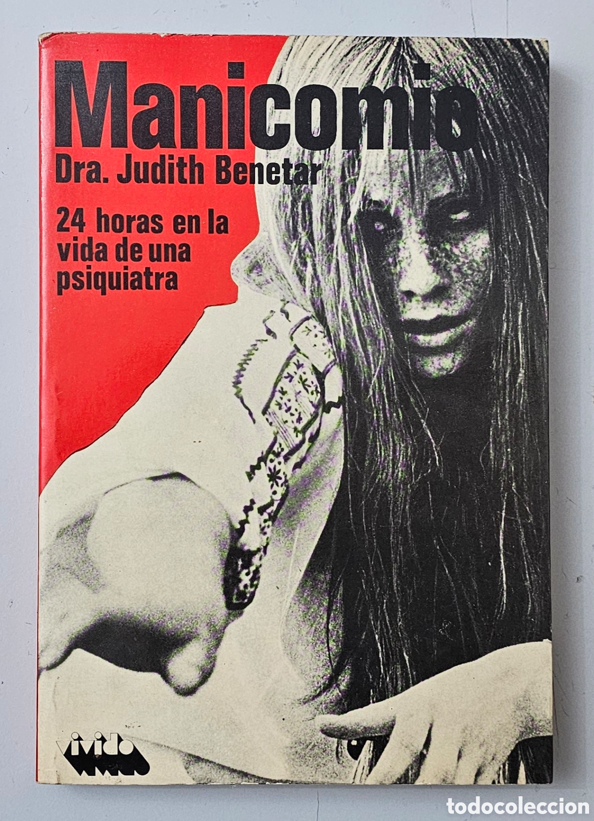 Libros de segunda mano: LIBRO MANICOMIO 24 HORAS EN LA VIDA DE UNA PSIQUIATRA Dra. Judith Benatar (Espa&ntilde;a - Edic. MR - 1976)