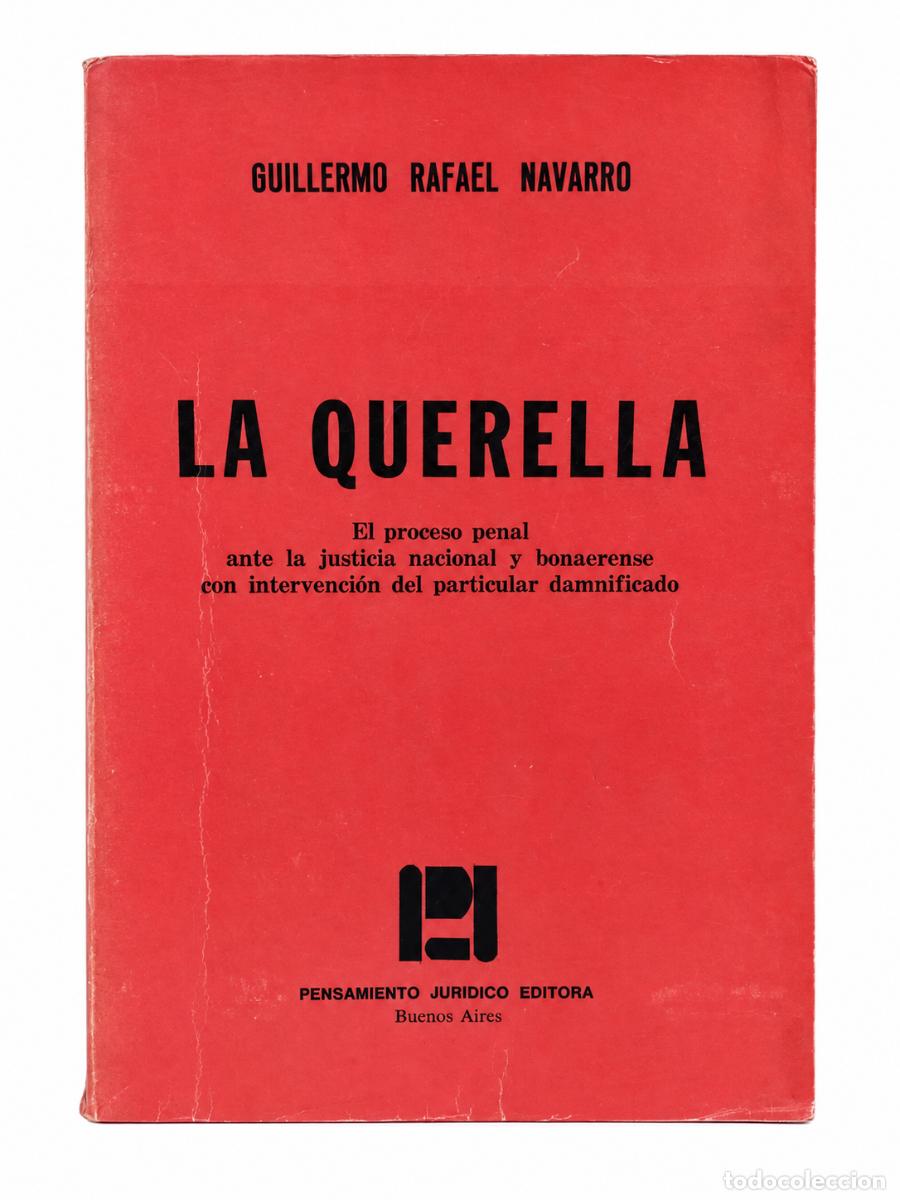 Libros de segunda mano: LA QUERELLA. EL PROCESO PENAL ANTE LA JUSTICIA NACIONAL Y BONAERENSE CON INTERVENCI&Oacute;N DEL.. LM