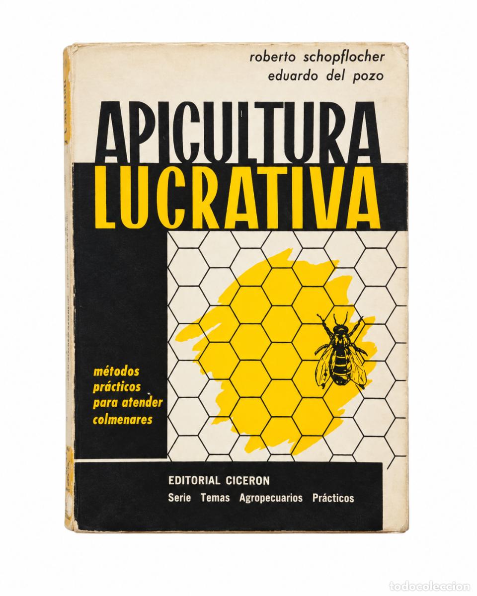 Libros de segunda mano: EDUARDO DEL POZO &ndash; APICULTURA LUCRATIVA. M&Eacute;TODOS PR&Aacute;CTICOS PARA ATENDER COLMENARES &ndash; LM