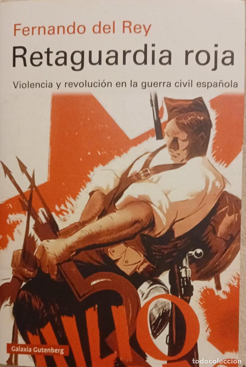 Libros de segunda mano: Retaguardia roja. Violencia y revoluci&oacute;n en la guerra civil espa&ntilde;ola - Fernando del Rey