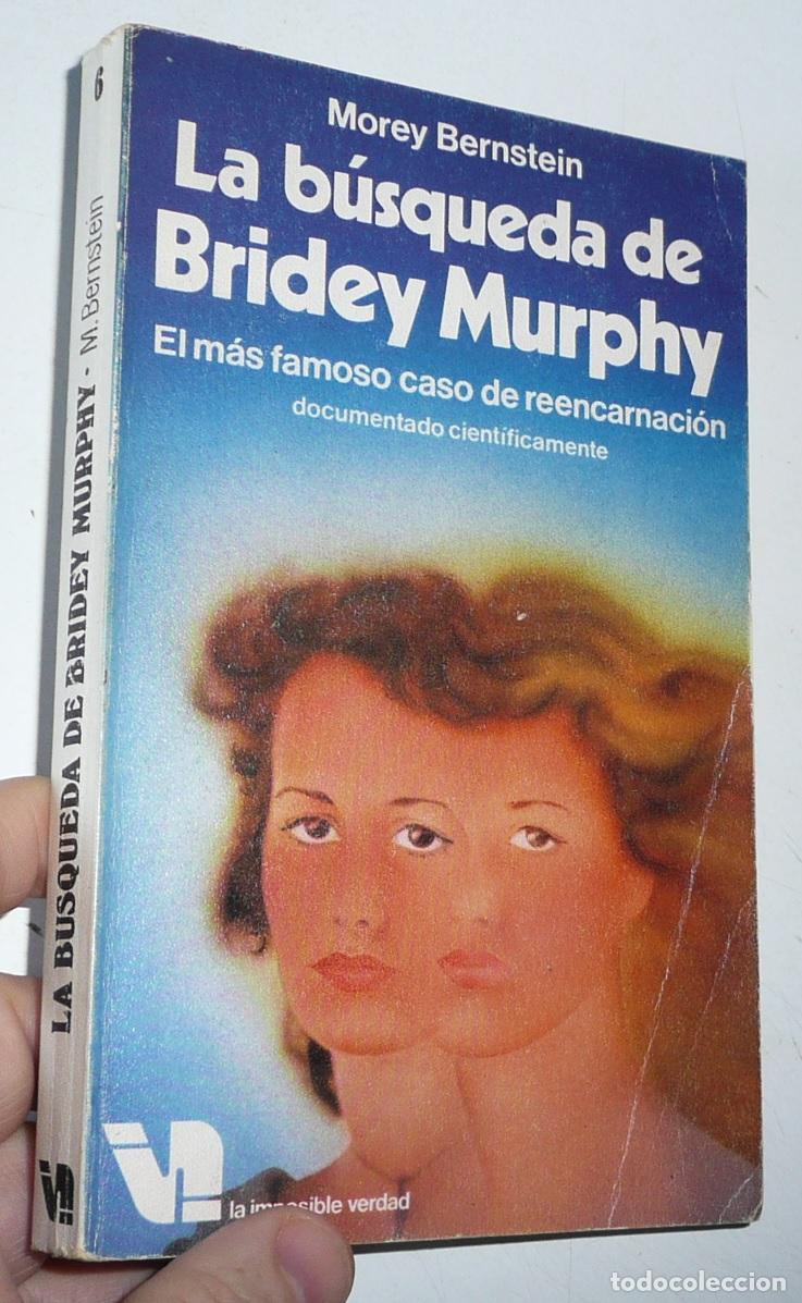 Libri di seconda mano: La b&uacute;squeda de Bridey Murphy. El m&aacute;s famoso caso de reencarnaci&oacute;n - Morey Bernstein (1978)