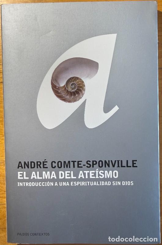 Second hand books: El alma del ate&iacute;smo: Introducci&oacute;n a una espiritualidad sin Dios - Andr&eacute; Comte-Sponville - Paid&oacute;s