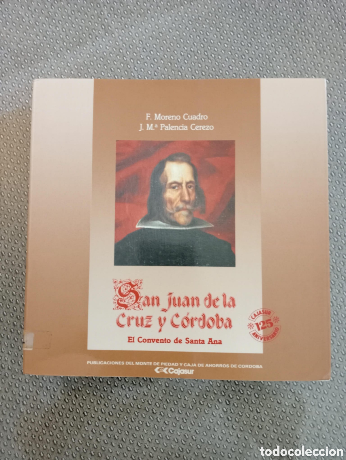 Libros de segunda mano: San Juan de la Cruz y C&oacute;rdoba . El convento de Santa / Ana. F. Moreno Cuadro