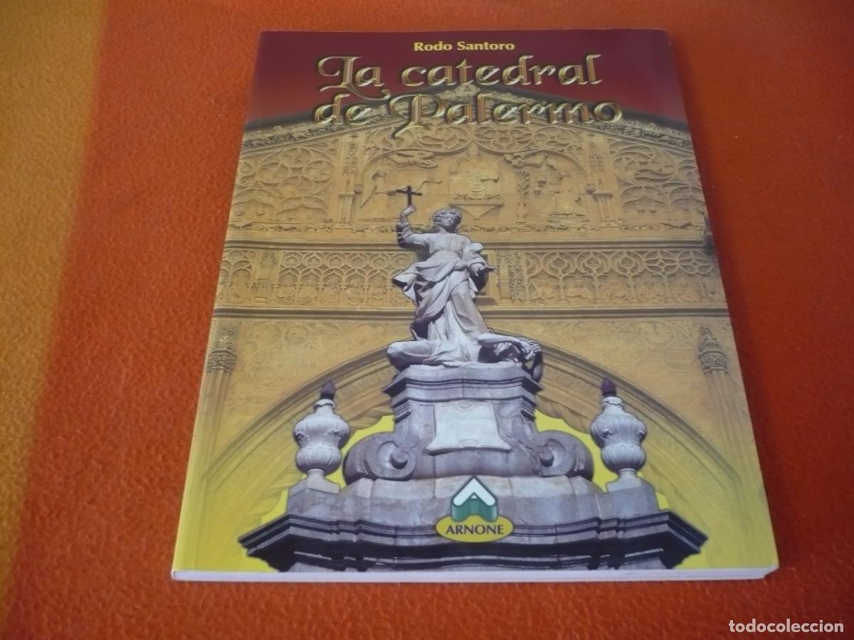 Libros de segunda mano: LA CATEDRAL DE PALERMO ( RODO SANTORO ) ARTE ITALIA HISTORIA IGLESIA