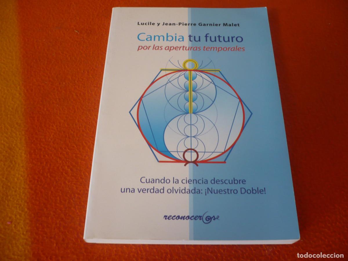 Libros de segunda mano: CAMBIA TU FUTURO POR LAS APERTURAS TEMPORALES ( GARNIER MALET ) CIENCIA DESCUBRE DOBLES TIEMPO