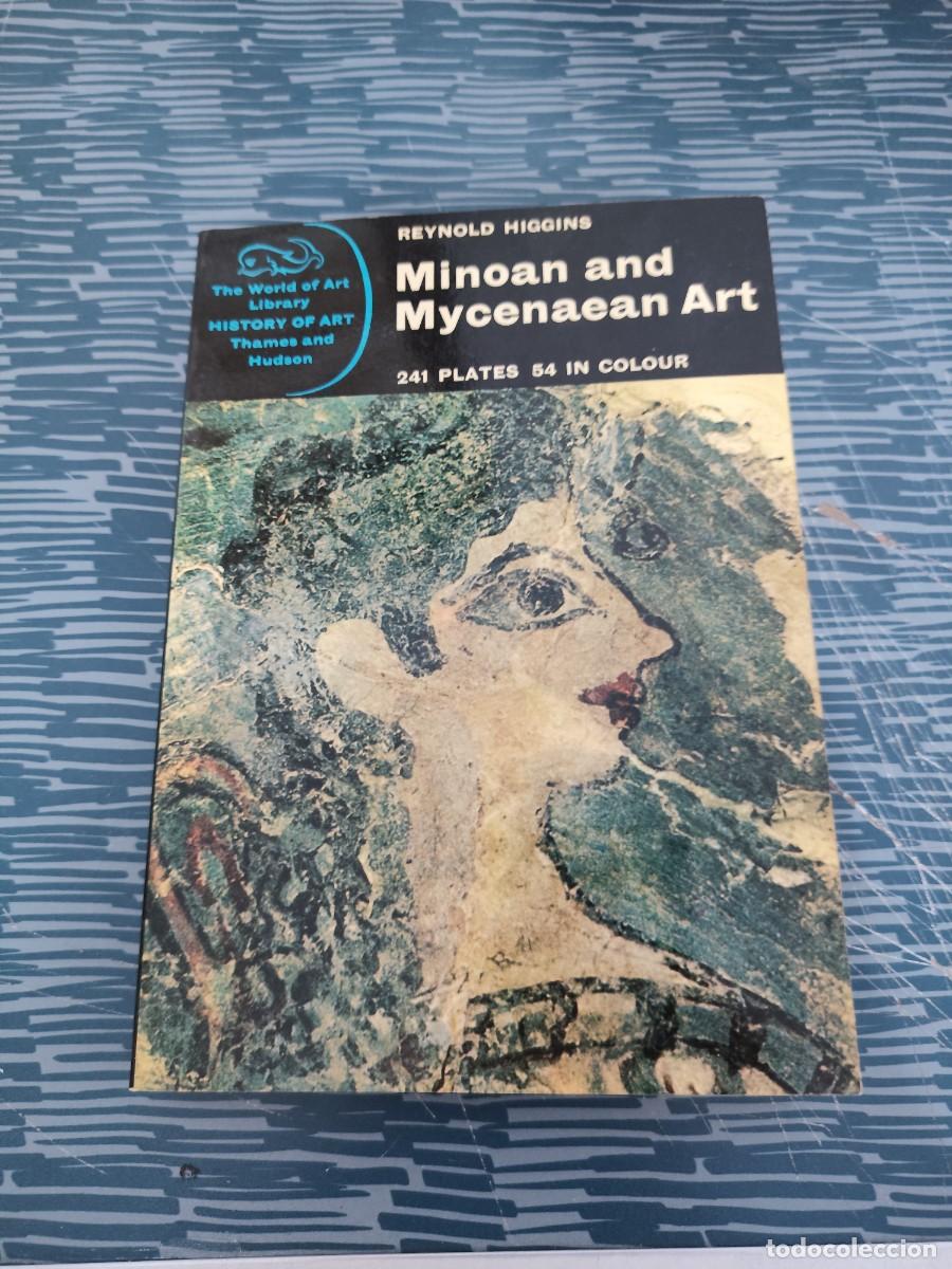 Libros de segunda mano: MINOAN AND MYCENAEAN ART,REYNOLD HIGGINS,LONDON,1967,216 P&Aacute;GINAS.