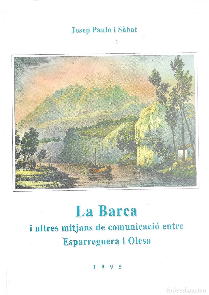 Libros de segunda mano: [Esparreguera] La Barca i altres Mitjans de comunicaci&oacute;n entre Esparreguera i Olesa