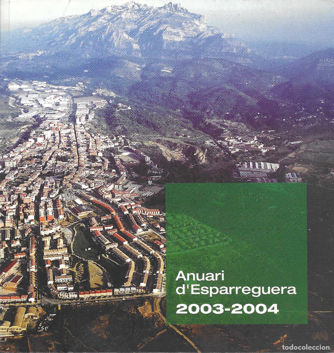 Libros de segunda mano: [Esparreguera] Anuari d&rsquo;Esparreguera 2003-2004