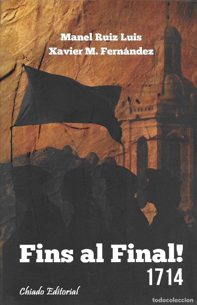 Libros de segunda mano: [Esparreguera] Fins al Final! 1714, edici&oacute;n Chiado Editorial