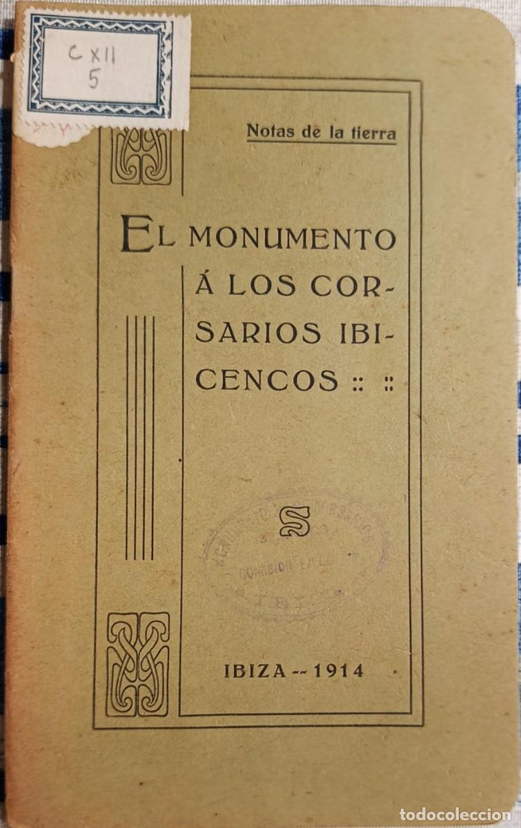 Libros de segunda mano: MACABICH. EL MONUMENTO A LOS CORSARIOS IBICENCOS. IBIZA, 1914.