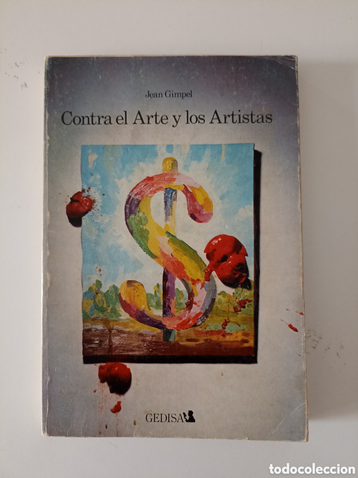 Libros de segunda mano: Jean Gimpel - Contra el arte y los artistas (Gedisa, 1979)