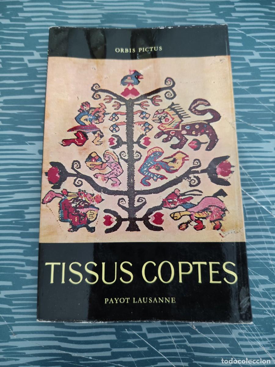 Libros de segunda mano: TISSUS COPTES,HILDE ZALOSCER,PAYOT LAUSANNE,1963,VER FOTOS.