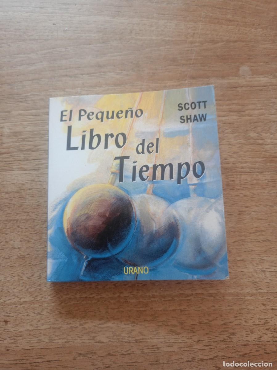 Libros de segunda mano: EL LIBRO PEQUE&Ntilde;O DEL TIEMPO. SCOTT SHAW. EDICIONES URANO 1999.
