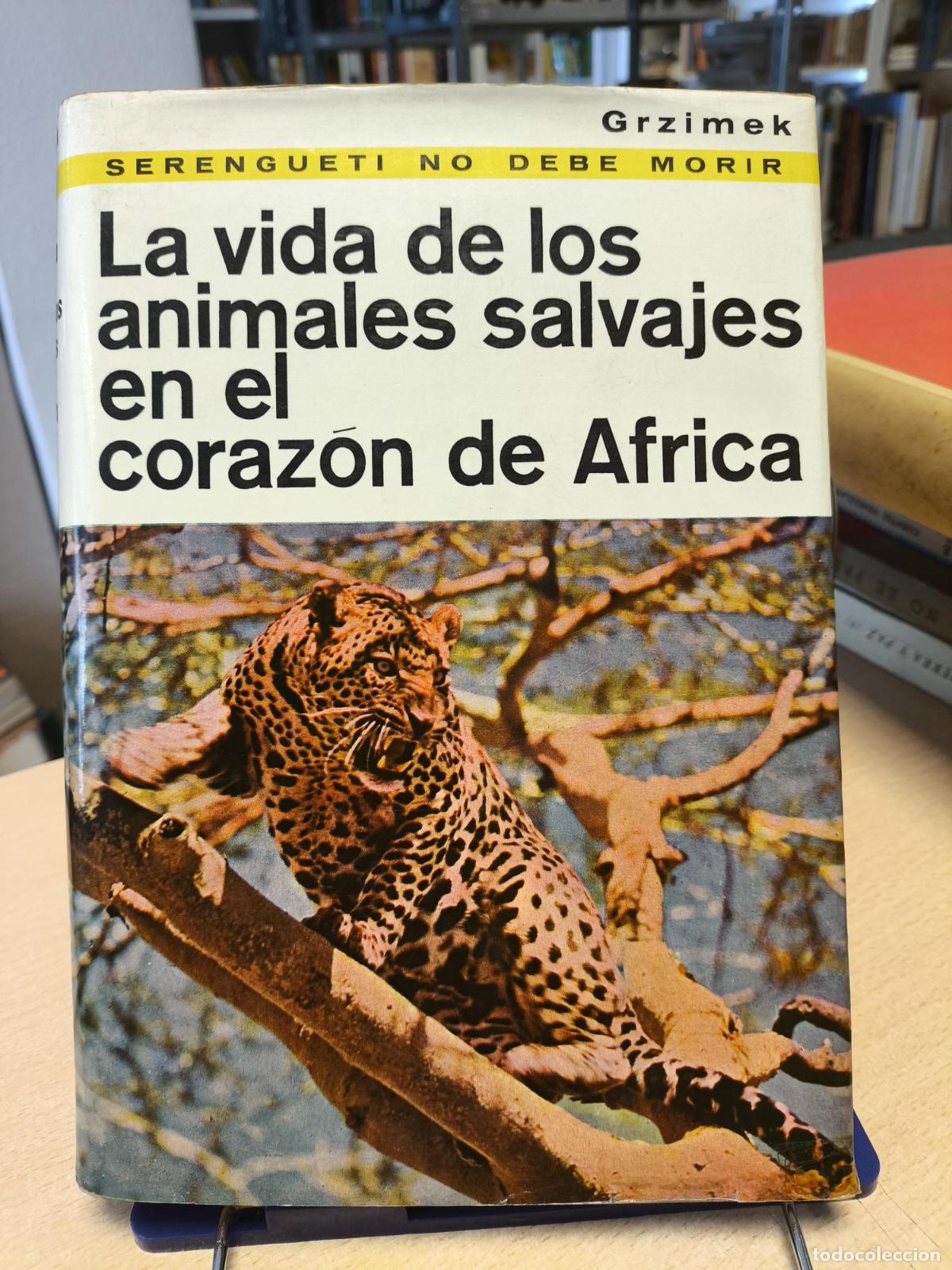 Libros de segunda mano: GRZIMEK : LA VIDA DE LOS ANIMALES SALVAJES EN EL CORAZ&Oacute;N DE &Aacute;FRICA - NOGUER, 1961 PRIMERA ED. - GRZI