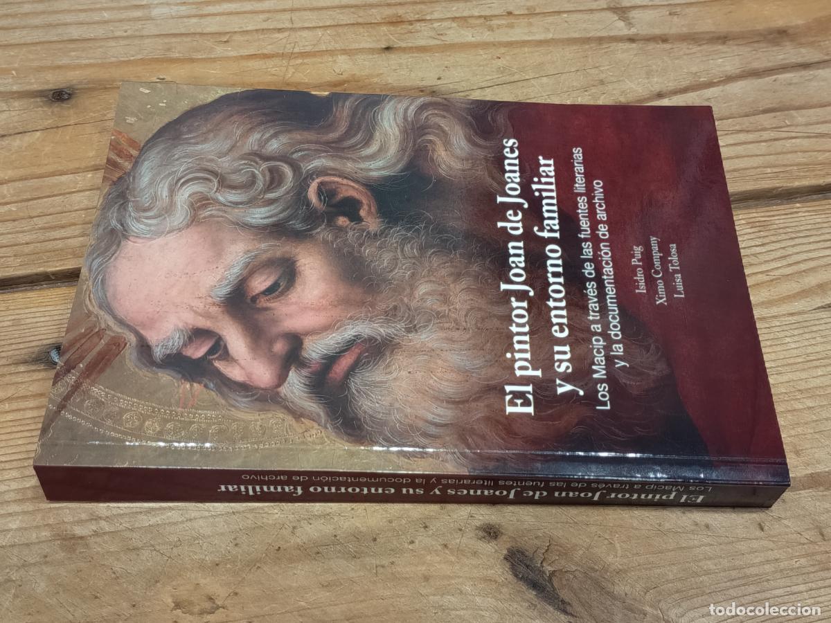 Libros de segunda mano: 2015 - ISIDRO PUIG / XIMO COMPANY / LUISA TOLOSA. El pintor Joan de Joanes y su entorno familiar