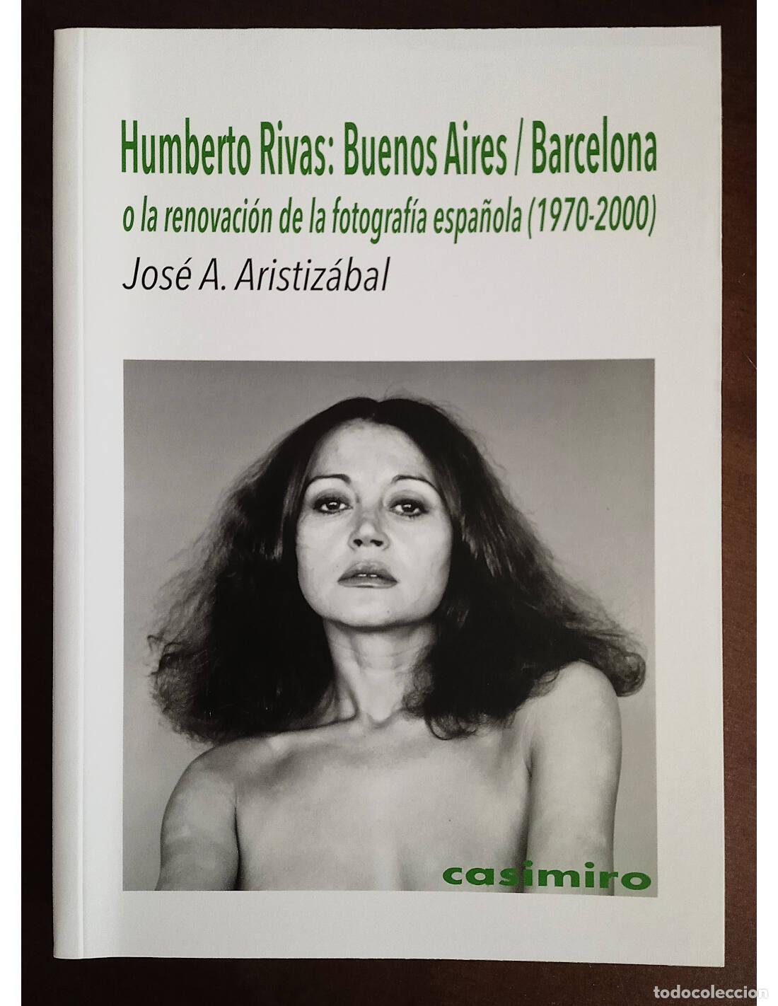 Second hand books: HUMBERTO RIVAS: BUENOS AIRES / BARCELONA. ARISTIZ&Aacute;BAL, Jos&eacute; A.. Editorial Casimiro. 2022.