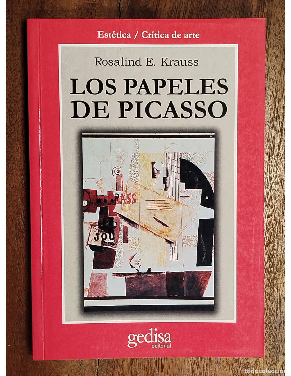 Livres d'occasion: LOS PAPELES DE PICASSO. KRAUSS, Rosalind E.. Gedisa. 2014.