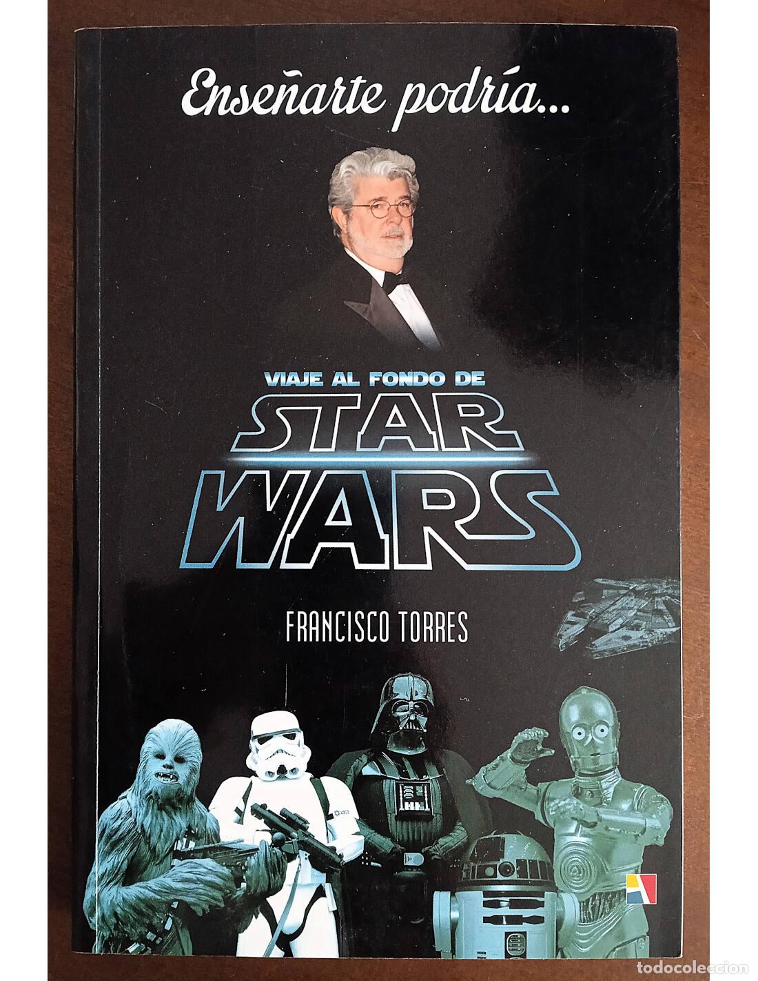 Livres d'occasion: ENSE&Ntilde;ARTE PODR&Iacute;A... VIAJE AL FONDO DE STAR WARS. TORRES, Francisco. Editorial Actas. 2015.
