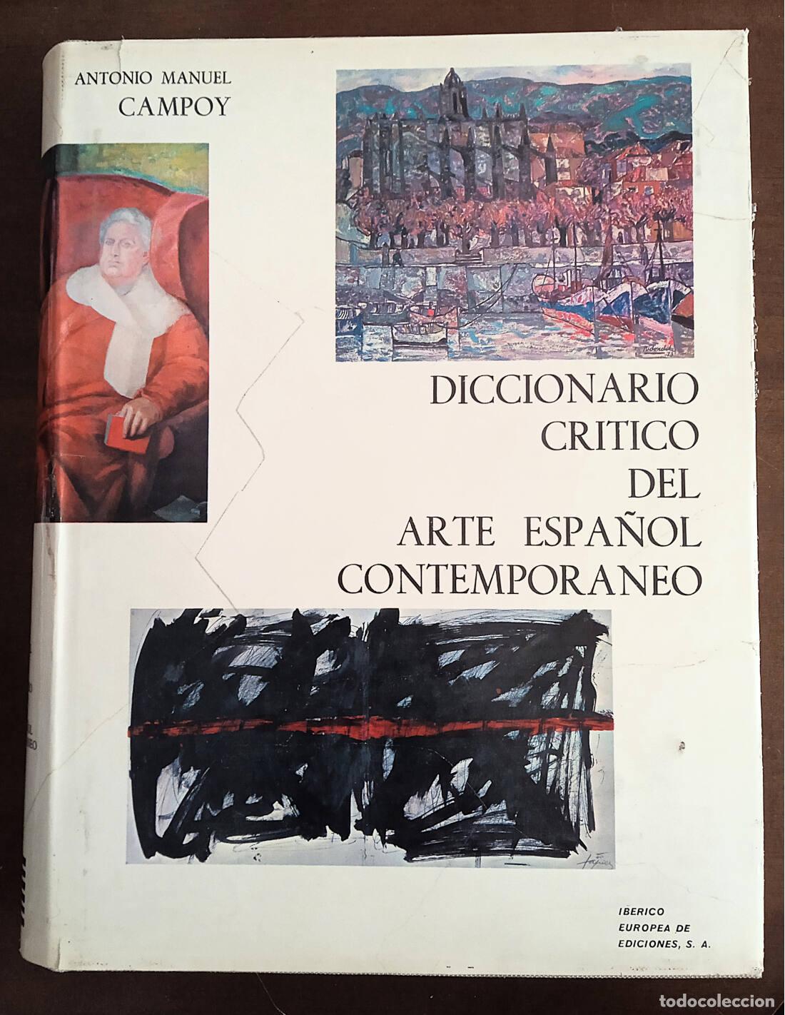 Second hand books: DICCIONARIO CR&Iacute;TICO DEL ARTE ESPA&Ntilde;OL CONTEMPOR&Aacute;NEO. CAMPOY, Antonio Manuel. Ib&eacute;rico Europea de Edici