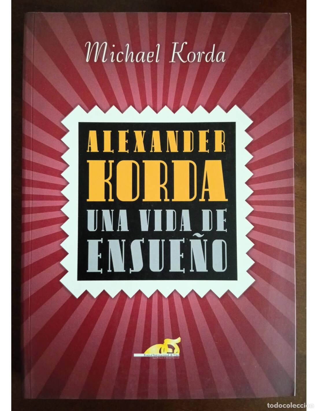 Gebrauchte B&uuml;cher: ALEXANDER KORDA: UNA VIDA DE ENSUE&Ntilde;O. KORDA, Michael. T&B Editores. 2003.