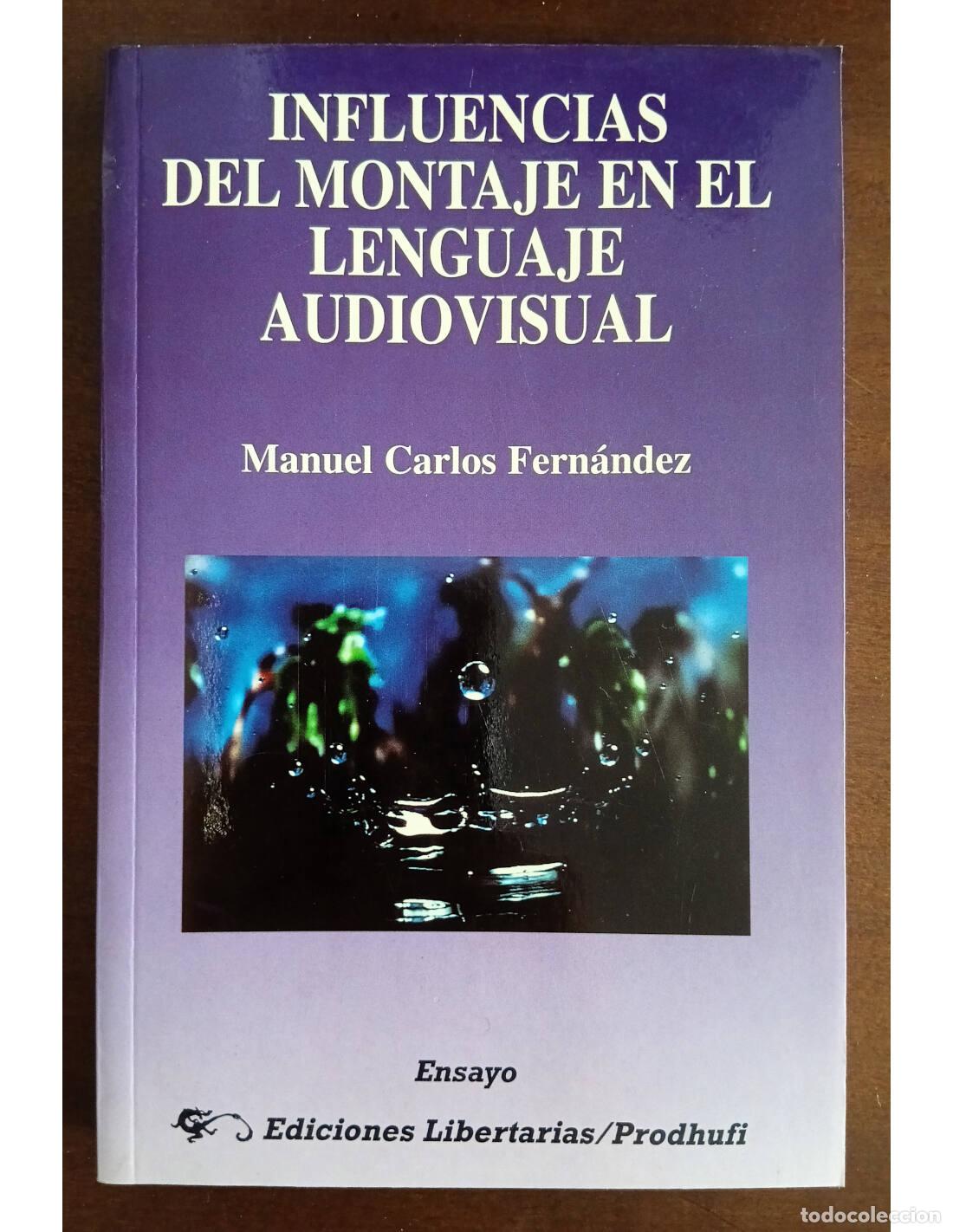 Libri di seconda mano: INFLUENCIAS DEL MONTAJE EN EL LENGUAJE AUDIOVISUAL. FERN&Aacute;NDEZ, Manuel Carlos. Ediciones Libertarias-