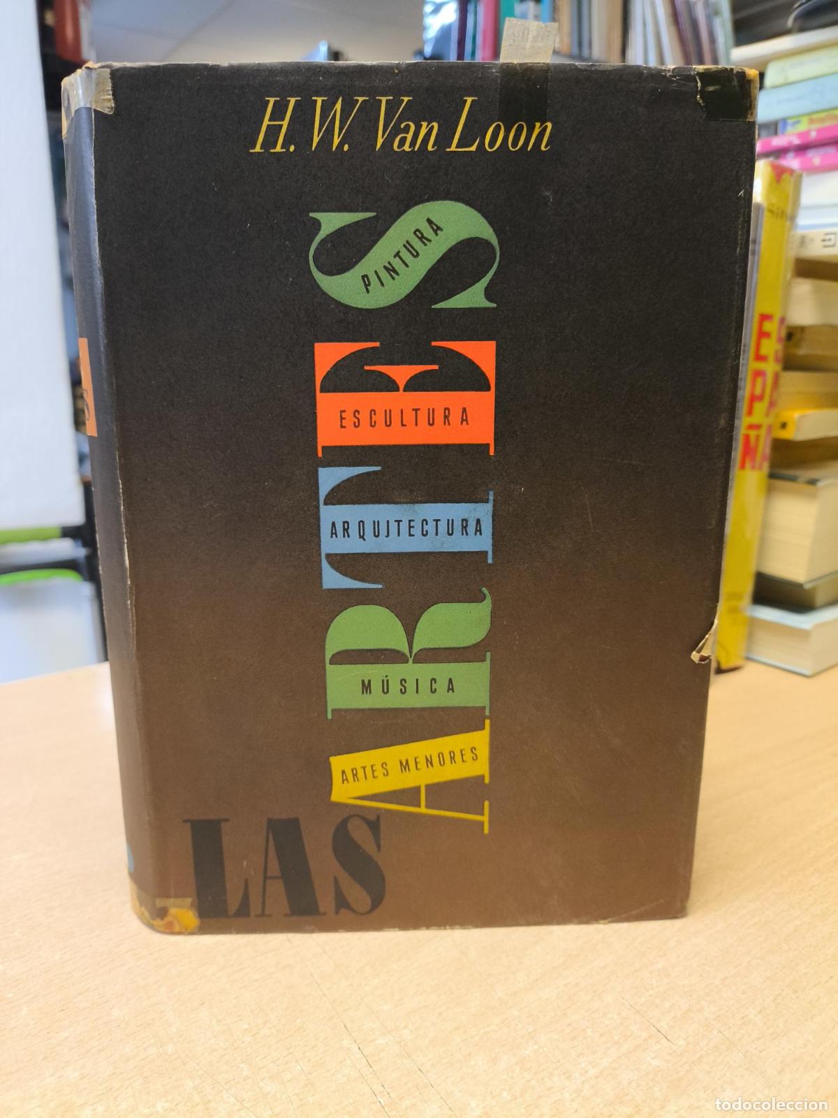 Libros de segunda mano: LAS ARTES - H.W. VAN LOON - ED. LUIS MIRACLE 1946 - H.W. VAN LOON